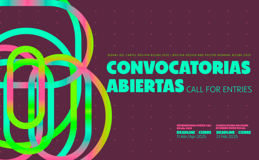 Lanzamos nuestras nuevas convocatorias para la versión 2025 de la Bienal de Diseño y Cartel Bolivia BICeBé